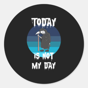 Pegatina Redonda Grim Reaper - Hoy No Es Mi Día