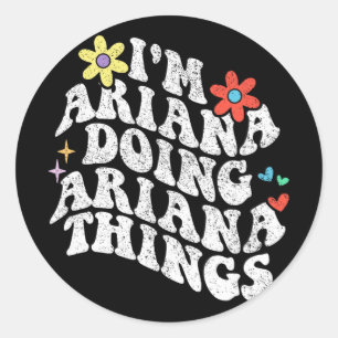 Pegatina Redonda Groovy Im Ariana Haciendo Ariana Cosas Madres Dive
