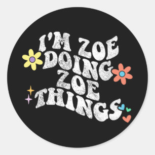 Pegatina Redonda Groovy Im Zoe Doing Zoe Things Funny's Day