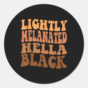 Pegatina Redonda Groovy Lightly Melanated Hella Black African Prige