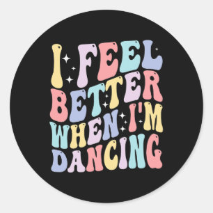 Pegatina Redonda Groovy me siento mejor cuando bailo ballet