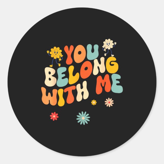Pegatina Redonda Groovy Valentine - You Belong With Me  (Anverso)
