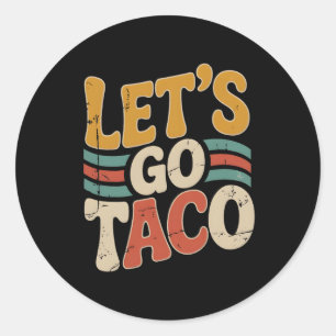 Pegatina Redonda Groovy Vamos Taco Design Funny