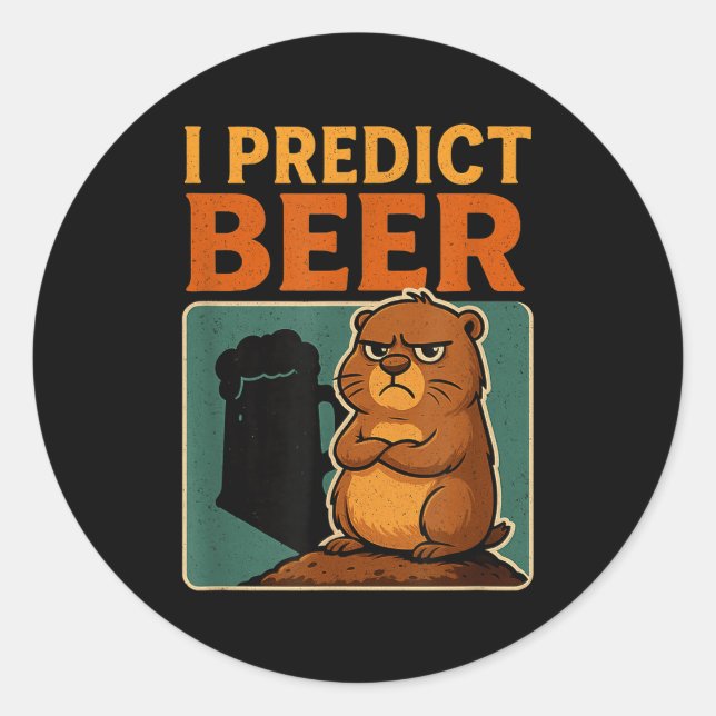 Pegatina Redonda Groundhog Day I Predict Beer Grumpy Groundhog Humo (Anverso)