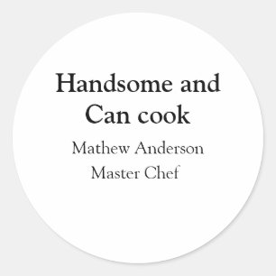 Pegatina Redonda Guapo y puede cocinar agregar nombre maestro chef
