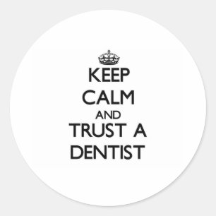 Pegatina Redonda Guarde la calma y confíe en a un dentista