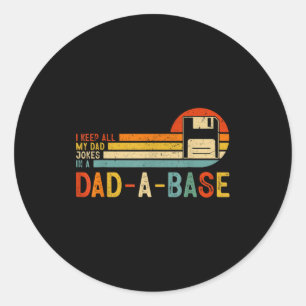Pegatina Redonda Guardo Todos Mis Chistes De Papá En Una Base De Da