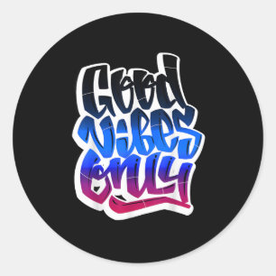 Pegatina Redonda Guay Good Vibes Sólo Cita Inspiración De Camisas T