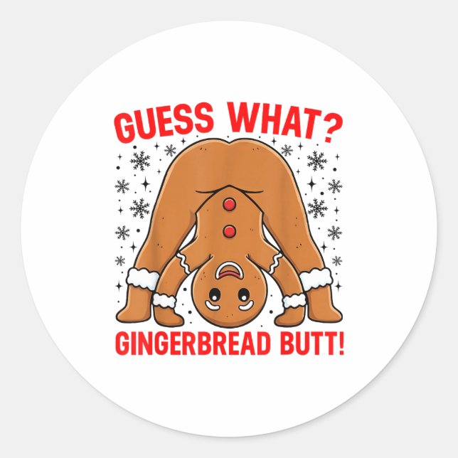 Pegatina Redonda Guess What Gingerbread Butt Funny Xmas Gingerbread (Anverso)
