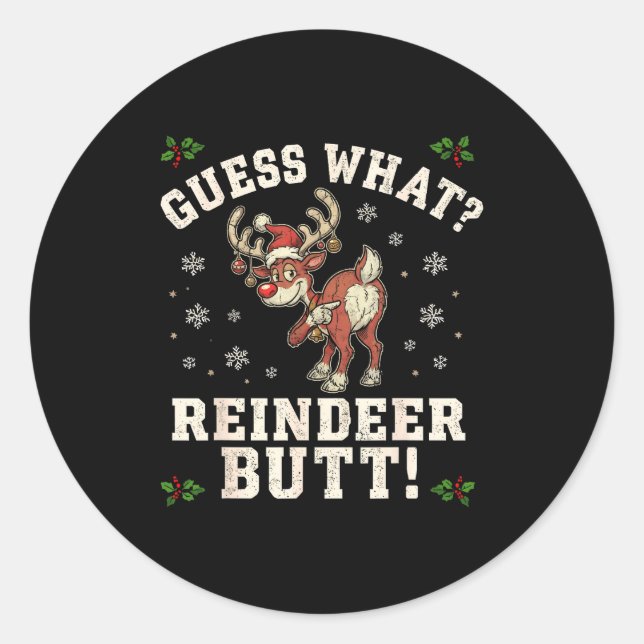 Pegatina Redonda Guess What Reindeer Butt Funny Christmas  (Anverso)