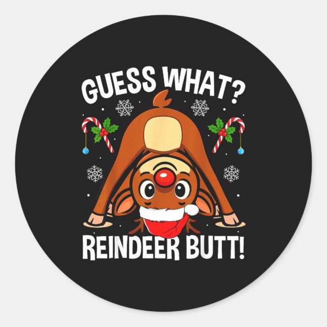 Pegatina Redonda Guess What Reindeer Butt Xmas Santa Funny Christma (Anverso)