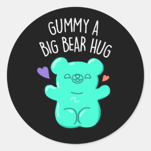 Pegatina Redonda Gummy A Big Bear Hug Funny Candy Pun Dark BG