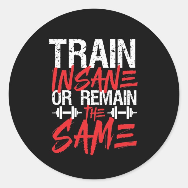 Pegatina Redonda Gym Workout Fitness Train Insane Sigue Siendo El M (Anverso)