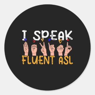 Pegatina Redonda Habla con Fluidez Asl - Conciencia de Lengua de Se