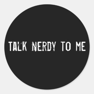 Pegatina Redonda Hablar de nerdy conmigo