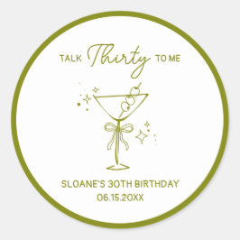 Pegatina Redonda "Hablar Treinta Conmigo" Dirty Martini 30 cumpleañ
