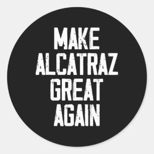 Pegatina Redonda Hacer a Alcatraz grande de nuevo divertido Trump A