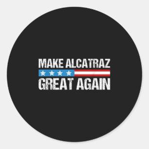 Pegatina Redonda Hacer a Alcatraz grande de nuevo divertido Trump A