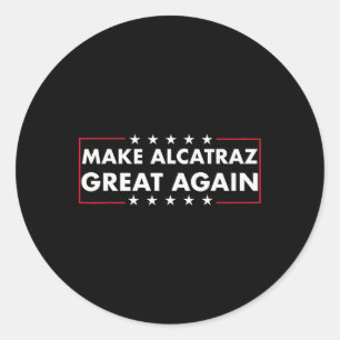 Pegatina Redonda Hacer a Alcatraz grande de nuevo divertido Trump A