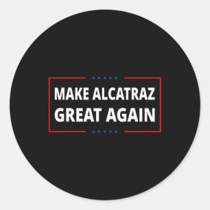 Pegatina Redonda Hacer a Alcatraz grande de nuevo divertido Trump A