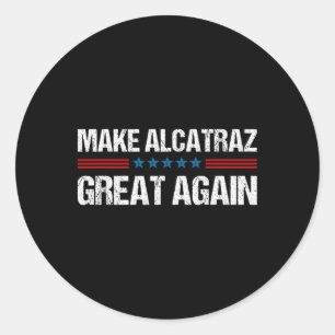 Pegatina Redonda Hacer a Alcatraz grande de nuevo divertido Trump A