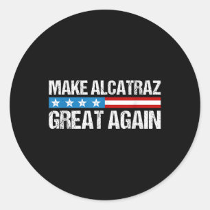 Pegatina Redonda Hacer a Alcatraz grande de nuevo divertido Trump A