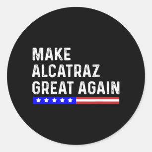 Pegatina Redonda Hacer a Alcatraz grande de nuevo divertido Trump A