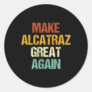 Pegatina Redonda Hacer a Alcatraz grande de nuevo divertido Trump A
