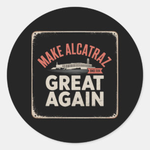 Pegatina Redonda Hacer a Alcatraz grande de nuevo Trump 2025 Divert