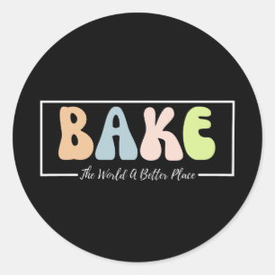 Pegatina Redonda Hacer Del Mundo Un Lugar Mejor Para Baker