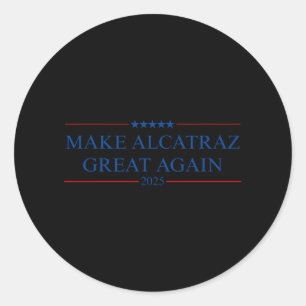 Pegatina Redonda Hacer que Alcatraz vuelva a ser grande Trump