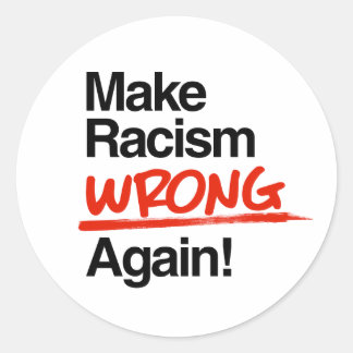 Pegatina Redonda Hacer que el racismo vuelva a equivocarse