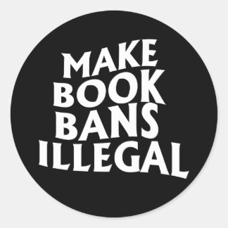 Pegatina Redonda Hacer que las prohibiciones de libros sean ilegale