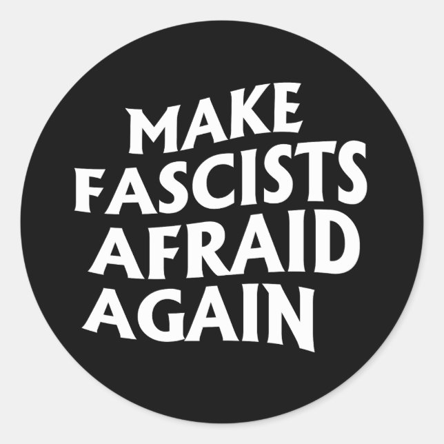 Pegatina Redonda Hacer que los fascistas vuelvan a temer (Anverso)