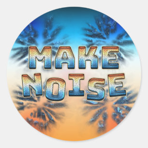 Pegatina Redonda Hacer ruido