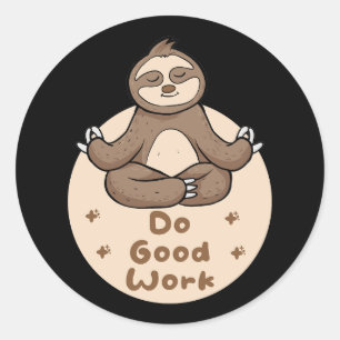 Pegatina Redonda Hacer un buen trabajo Kawaii Divertido Sloth Brown