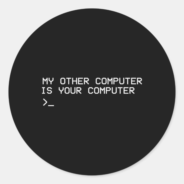Pegatina Redonda Hacker My Other Computer Es Su Equipo (Anverso)