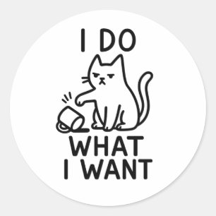 Pegatina Redonda Hago Lo Que Quiero Gato - Graciosa Actitud De La L