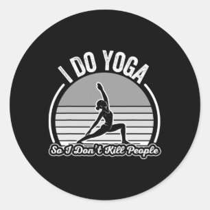 Pegatina Redonda Hago yoga para no matar gente divertido