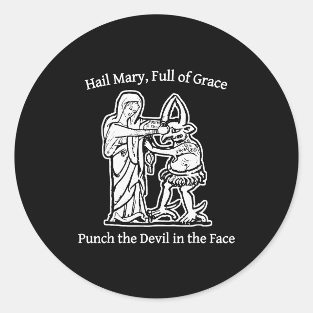 Pegatina Redonda Hail Mary Full Of Grace Punch The Devil In The Fac (Anverso)