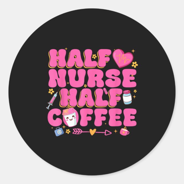 Pegatina Redonda Half Nurse Half Coffee Nurse  (Anverso)