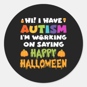 Pegatina Redonda Halloween: Autismo no puede decir Feliz Halloween 