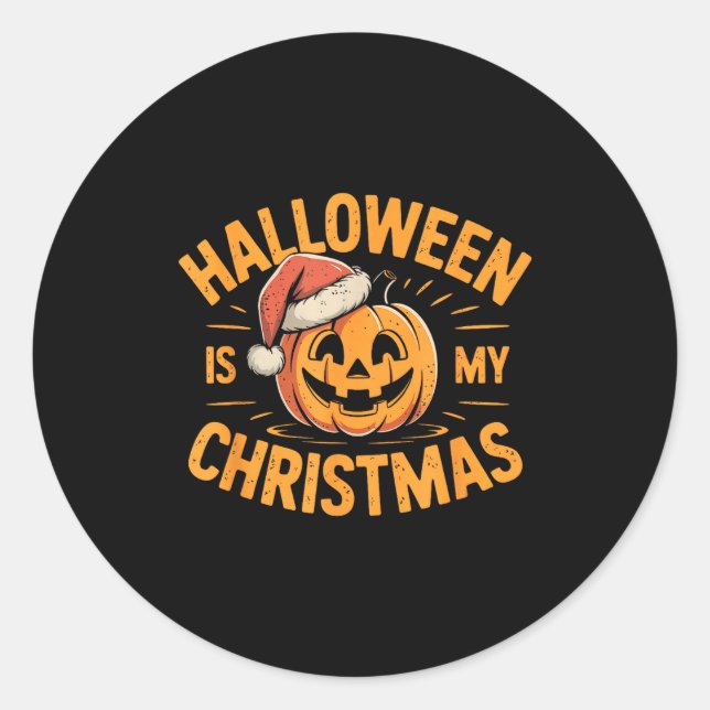 Pegatina Redonda Halloween Is My Christmas Funny Soky Statement  (Anverso)