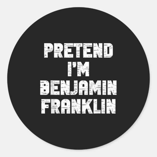 Pegatina Redonda Halloween Pretend I'm Benjamin Franklin Costume La (Anverso)