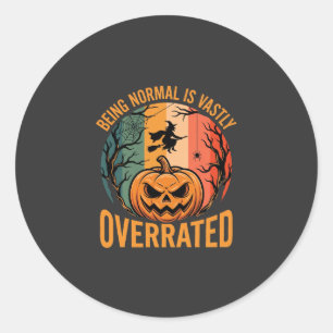 Pegatina Redonda Halloween Ser Normal Está Muy Infravalorado Bruja 