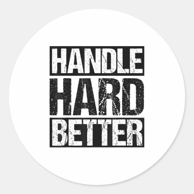 Pegatina Redonda Handle Hard Better Motivational Sitivity Message  (Anverso)