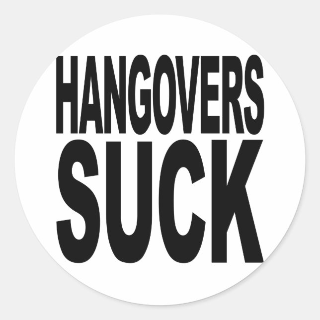 Pegatina Redonda Hangovers Suck (Anverso)