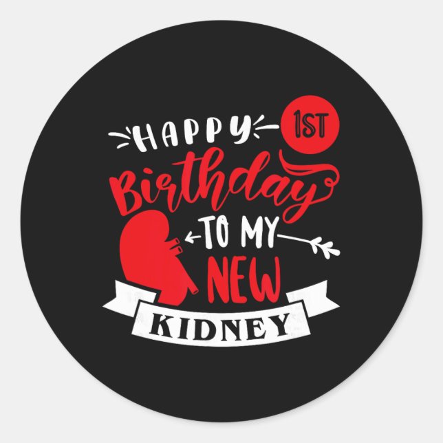 Pegatina Redonda Happy 1st Birthday To My New Kidney, Transplant An (Anverso)