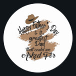 Pegatina Redonda Happy Fathers Day to the greatest Dad<br><div class="desc">The day for men,  gentlemen and for the dad or father,  is Father's Day. You get this gift from children,  from the mum or from the wife super for Father's Day,  Mother's Day and birthday.</div>