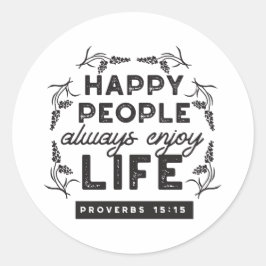 Pegatina Redonda Happy Life with Faith – Proverbs 15:15 Art